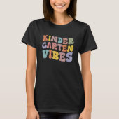 Kindergarten Vibes First Day Back To School Teache Tシャツ (正面)