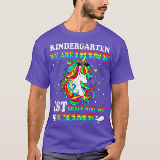 Kindergarten We Are Done 1st Grade Here We Come Ki Tシャツ