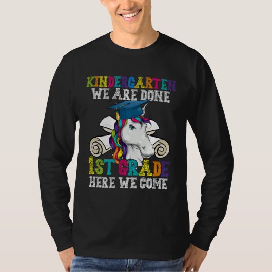Kindergarten We Are Done 1st Grade Unicorn Graduat Tシャツ (正面)