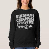 Kindness Changes Everything A Humanity Inspiration スウェットシャツ (正面)