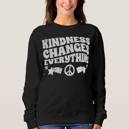 Kindness Changes Everything A Humanity Inspiration スウェットシャツ (正面)