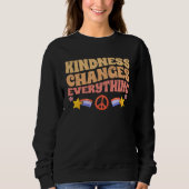 Kindness Changes Everything A Humanity Motivationa スウェットシャツ (正面)