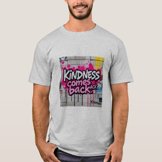 Kindness Comes Back | Heart-Touching Motivational  Tシャツ (正面)