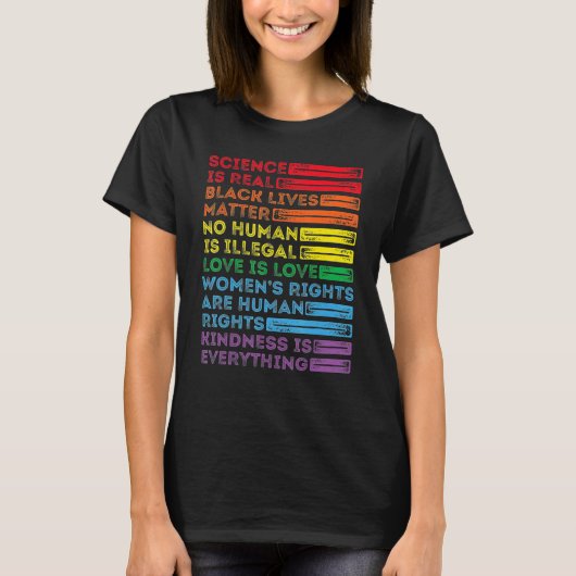 Kindness is EVERYTHING Science is Real Love is Lov Tシャツ (正面)