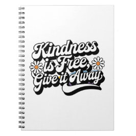 "Kindness is Free, Give it Away" ノートブック