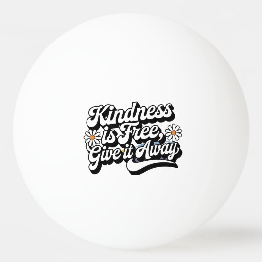 "Kindness is Free, Give it Away" 卓球ボール (正面)