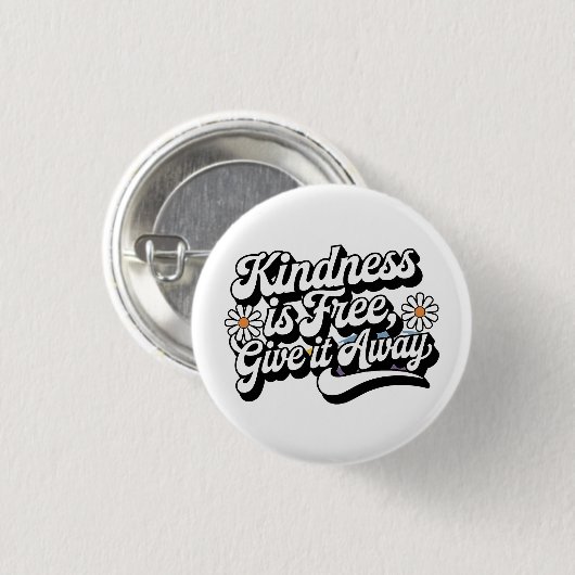 "Kindness is Free, Give it Away" 缶バッジ (正面&裏面)