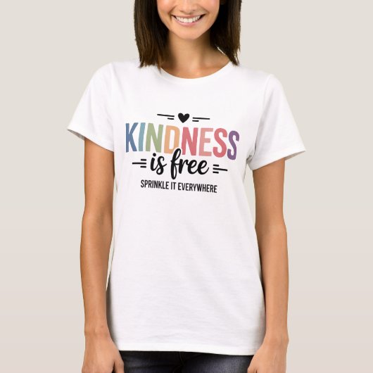 Kindness Is Free Sprinkle It Everywhere Tシャツ (正面)