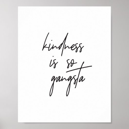 Kindness is Gangsta Inspirational Quote Art Print ポスター (正面)
