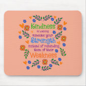 Kindness Is Loaning Someone Your Strength  マウスパッド (正面)