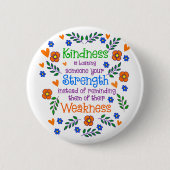 Kindness Is Loaning Someone Your Strength  缶バッジ (正面)