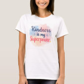 Kindness Is My Superpower Inspirational Watercolor Tシャツ (正面)