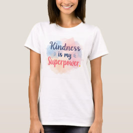 Kindness Is My Superpower Inspirational Watercolor Tシャツ