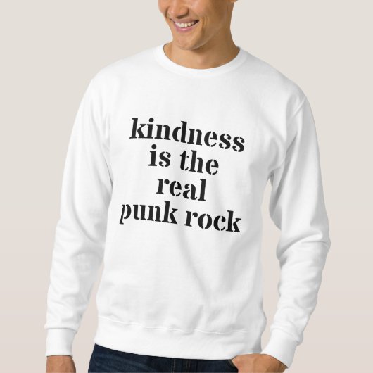 Kindness Is The Real Punk Rock スウェットシャツ (正面)
