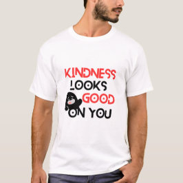 Kindness Looks Good On You – Positive Message Cute Tシャツ
