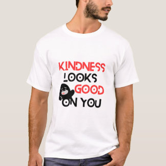 Kindness Looks Good On You – Positive Message Cute Tシャツ