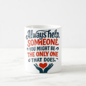 Kindness Mug — Always Help Someone Quote with Hold コーヒーマグカップ (中央)