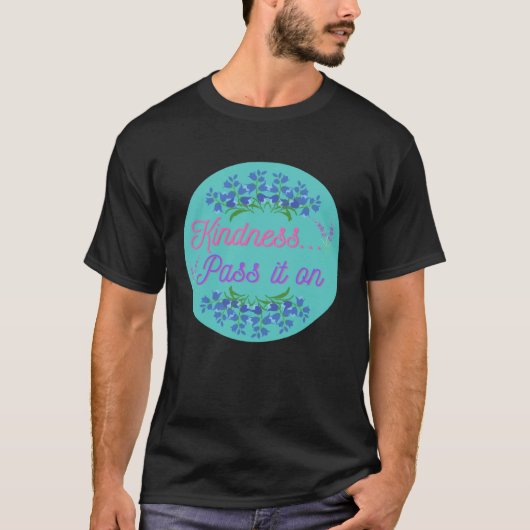 Kindness pass it on be kind teal circle pretty blu tシャツ (正面)