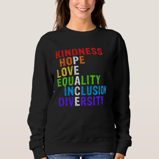 Kindness Peace Equality Inclusion Diversity Human  スウェットシャツ (正面)