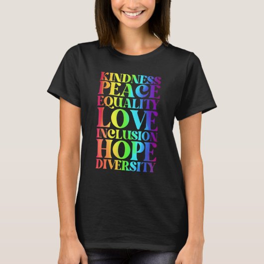Kindness Peace Equality Inclusion Diversity Human  Tシャツ (正面)