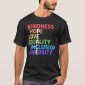 Kindness Peace Equality Inclusion Diversity Human Tシャツ (正面)