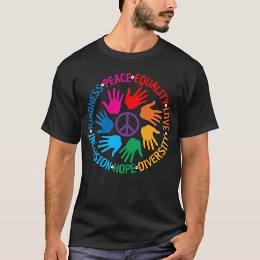 Kindness Peace Equality Love Hope Diversity Human  Tシャツ (正面)