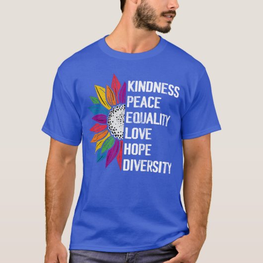 Kindness Peace Equality Love Hope Diversity Human  Tシャツ (正面)