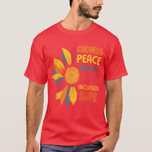 Kindness Peace Equality Love Hope Diversity Human  Tシャツ (正面)