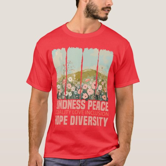Kindness Peace Equality Love Inclusion Hope Divers Tシャツ (正面)