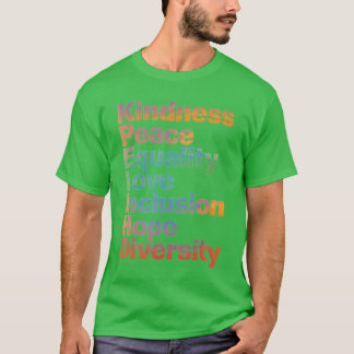 Kindness Peace Equality Love Inclusion Hope Divers Tシャツ