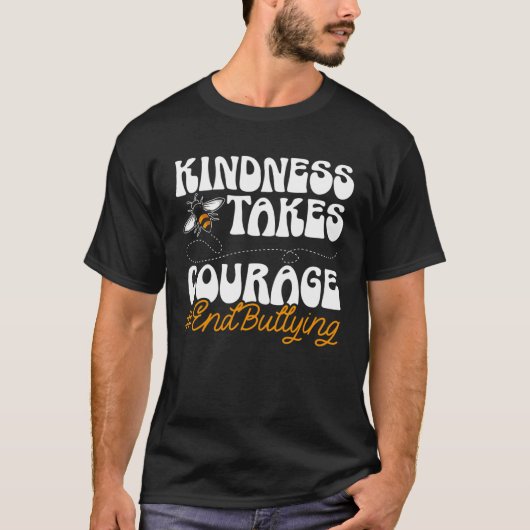 Kindness Takes Courage Motivational Anti Bullying  Tシャツ (正面)