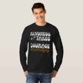 Kindness Takes Courage Motivational Anti Bullying  Tシャツ (正面フル)