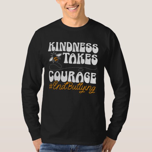 Kindness Takes Courage Motivational Anti Bullying  Tシャツ (正面)