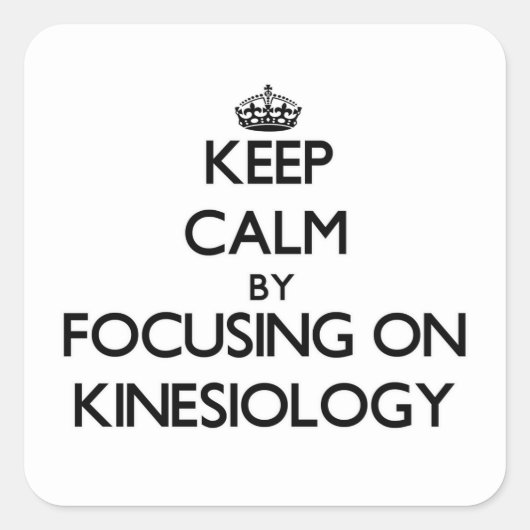 Kinesiologyに焦点を合わせることによって平静を保って下さい スクエアシール (正面)