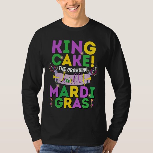 King Cake The Crowning Jewel Of Mardi Gras Tシャツ (正面)