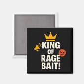 King Of Rage Bait Funny Internet Meme Gamer Quote マグネット (正面/裏面)