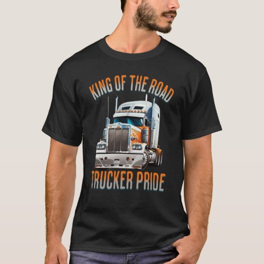 King of the road trucker pride truck drivers Quote Tシャツ (正面)