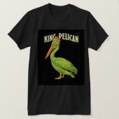 King Pelican Craziness  Tシャツ (デザイン正面)