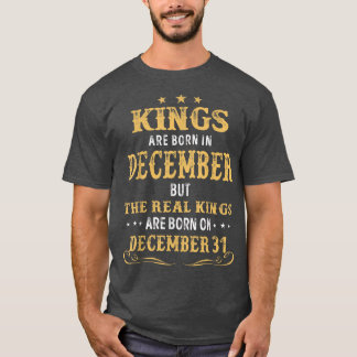 Kings Born In December Real Kings Are Born On Dece Tシャツ