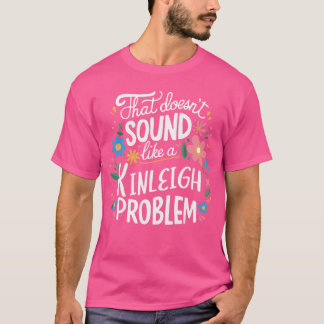 Kinleigh パーソナライズ かわいい女の子 Kinleigh 名前 fri Tシャツ