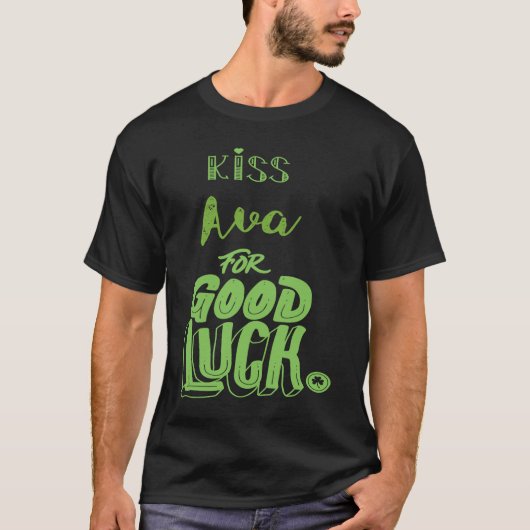 Kiss Ava For Good Luck  St Patricks Tシャツ (正面)