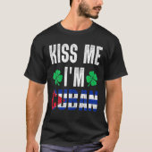 Kiss Me I’M Cuban St Patricks Day Cuba Funny Mens Tシャツ (正面)