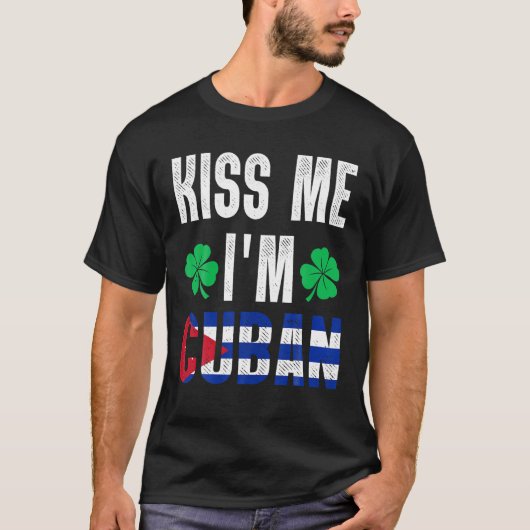 Kiss Me I’M Cuban St Patricks Day Cuba Funny Mens Tシャツ (正面)