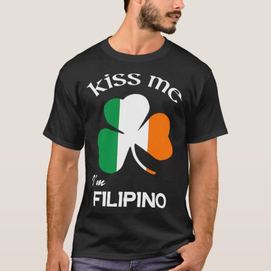 Kiss Me I m Filipino Shamrock Pinoy St Patrick s D Tシャツ (正面)