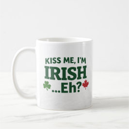 Kiss Me I’m Irish Eh Mug コーヒーマグカップ