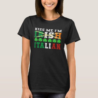 Kiss me I m Irish Italian Proud Italian St Patrick Tシャツ
