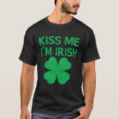 Kiss Me I m Irish Saint Patrick Day Tシャツ (正面)