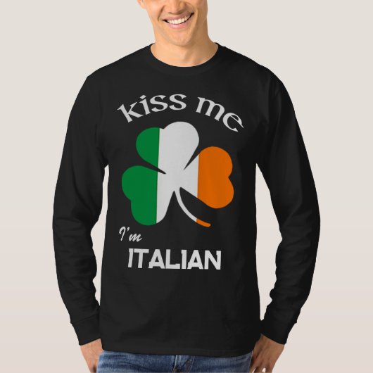 Kiss Me I m Italian Shamrock Italy St Patrick s Da Tシャツ (正面)