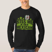 Kiss Me I m Mexican  St Patrick s Day Tシャツ (正面)