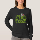 Kiss Me I m Mexican  St Patrick s Day Tシャツ (正面)